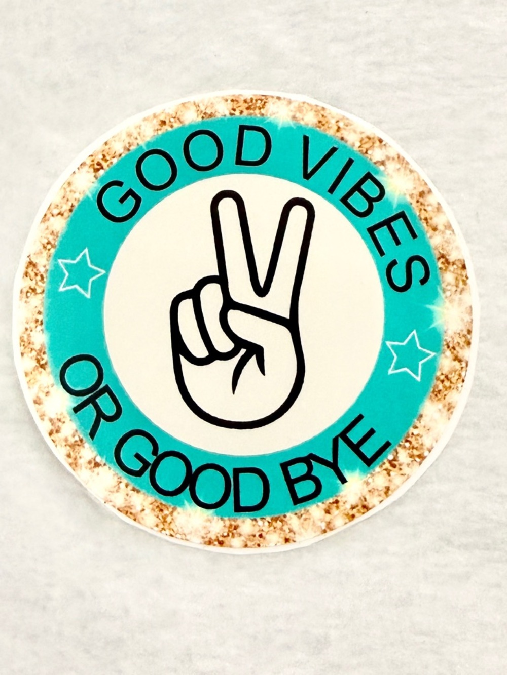 Good Vibes or Goodbye - Sticker